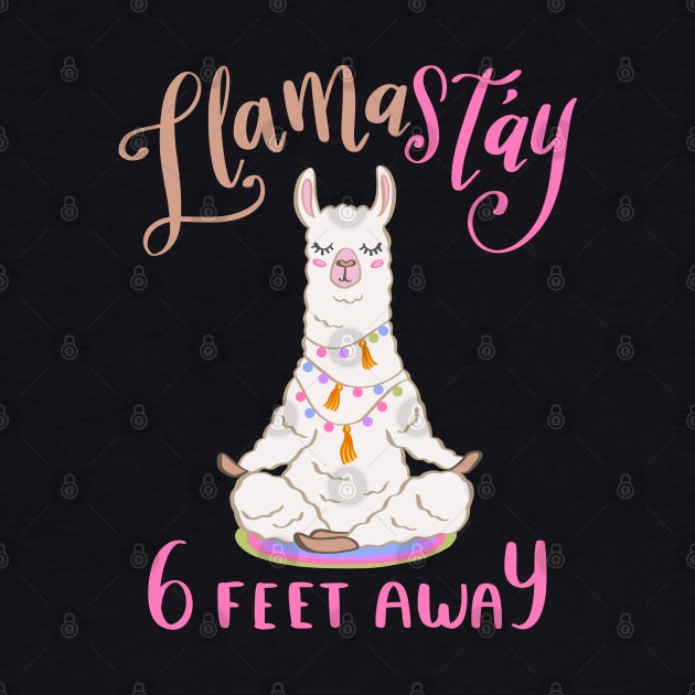 Llamastay 6 Feet Away Funny Llama Social Distancing Namaste Yoga by DoubleBrush